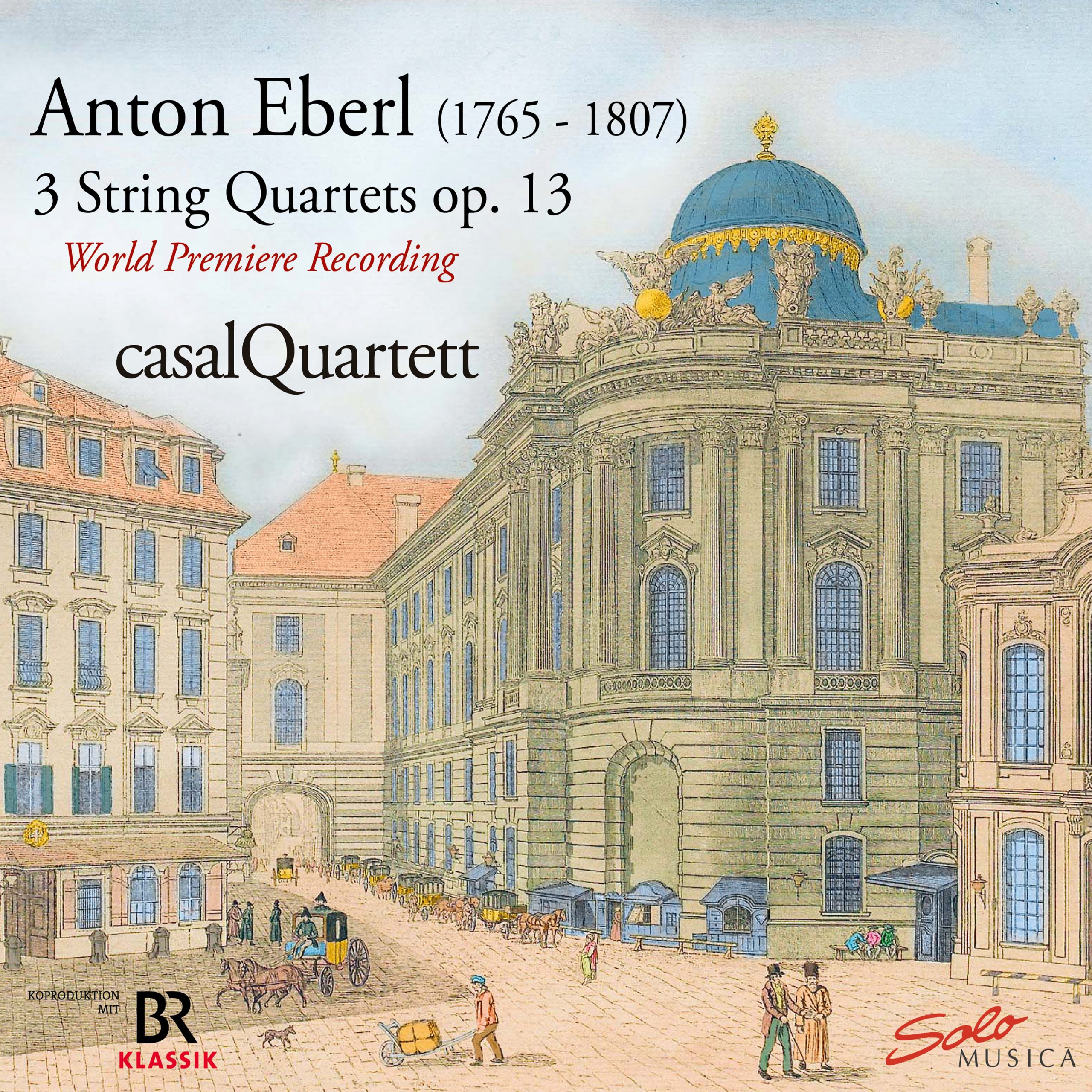 casalQuartett ReDiscovered Anton Eberl 3 String Quartets Solo Musica